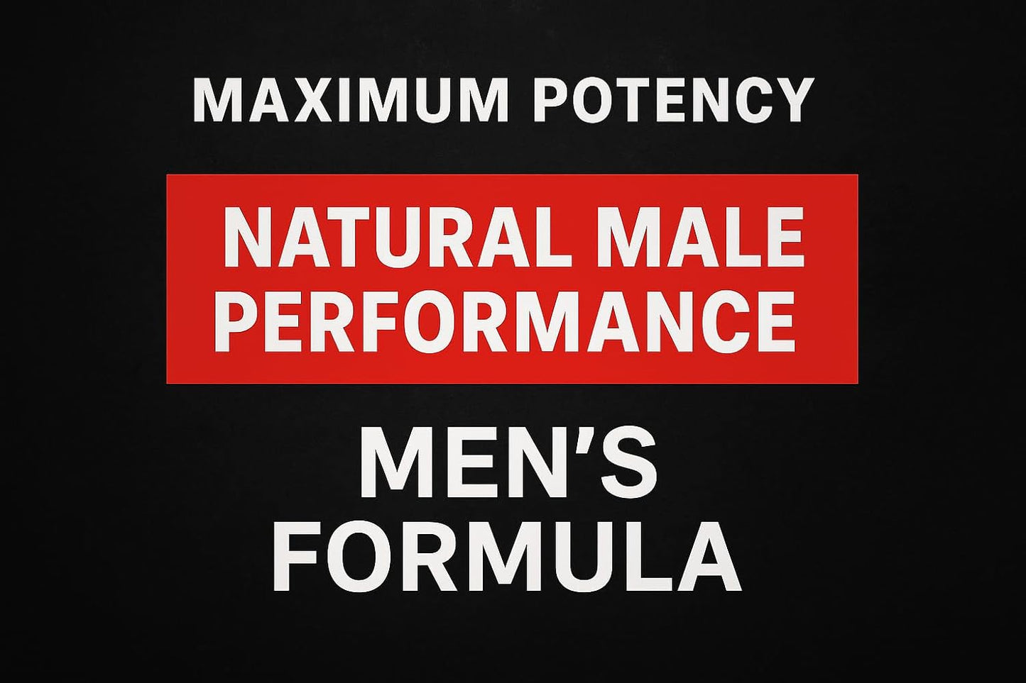 Male Enhancing Supplement - Fast Acting for Blood Flow to Gain Length, Girth, & Stamina